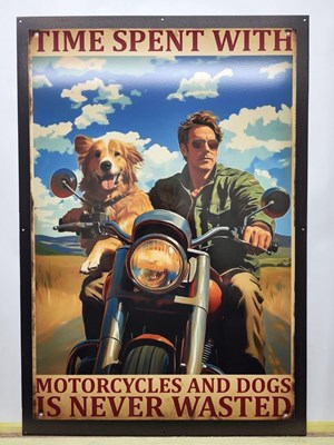 Lot 357 - TIME SPENT WITH MOTORCYCLES AND DOGS METAL SIGN 24" X 35"